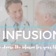 Infusion for your Lifestyle