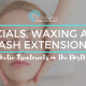 Facials, Waxing and Lash Extensions