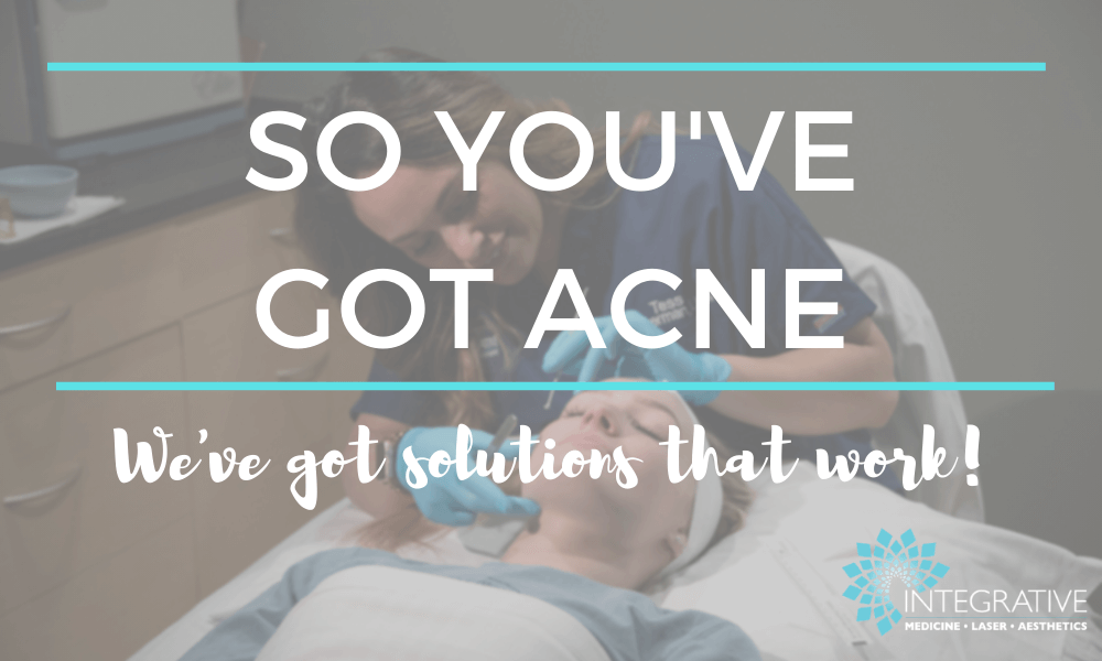 You've Got Acne, We've Got Solutions that Work!