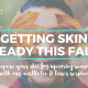 Getting Skin Ready this Fall
